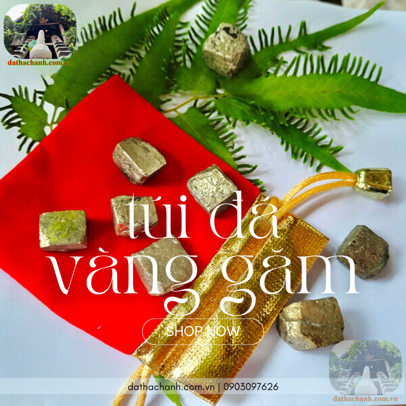 Đá vàng găm phong thủy: Công dụng, cách dùng & Bí quyết trấn trạch đại cát 16 vàng găm phong thủy