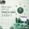 Đá thạch anh xanh lá là vật phẩm phong thủy cho những người mệnh Mộc và mệnh Hỏa